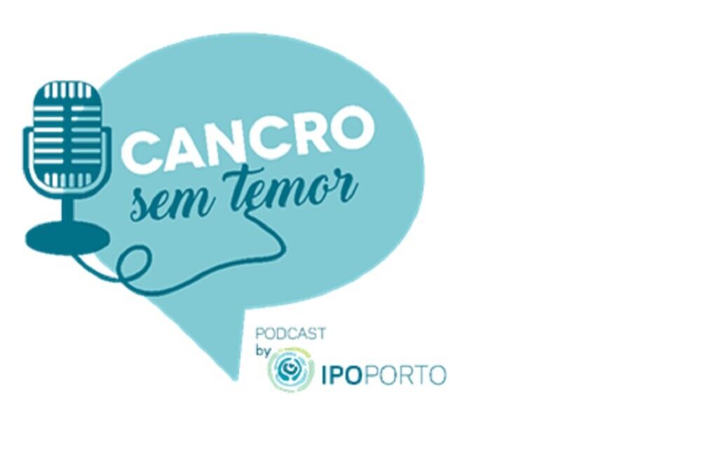 Podcast “Cancro sem Temor”: IPO do Porto lança episódio dedicado ao cancro na idade jovem