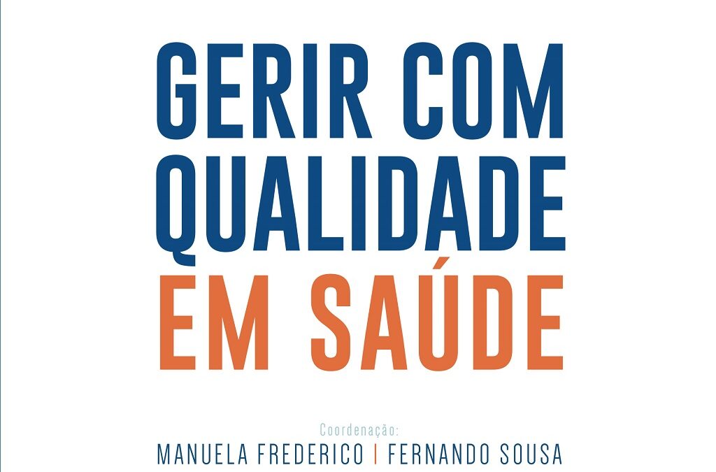 Livro “Gerir com Qualidade em Saúde” é lançado amanhã em Coimbra