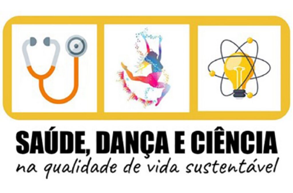 “Saúde, Dança e Ciência na qualidade de vida sustentável”: “um convívio saudável para aprendermos como viver melhor”