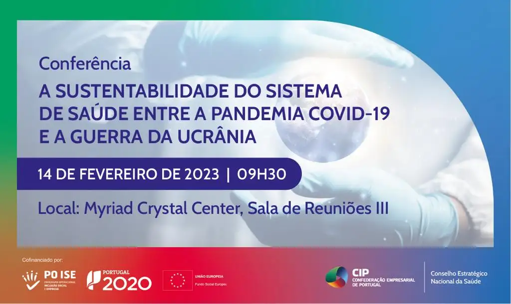 Conferência “A Sustentabilidade do Sistema de Saúde entre a Pandemia COVID-19 e a Guerra da Ucrânia”