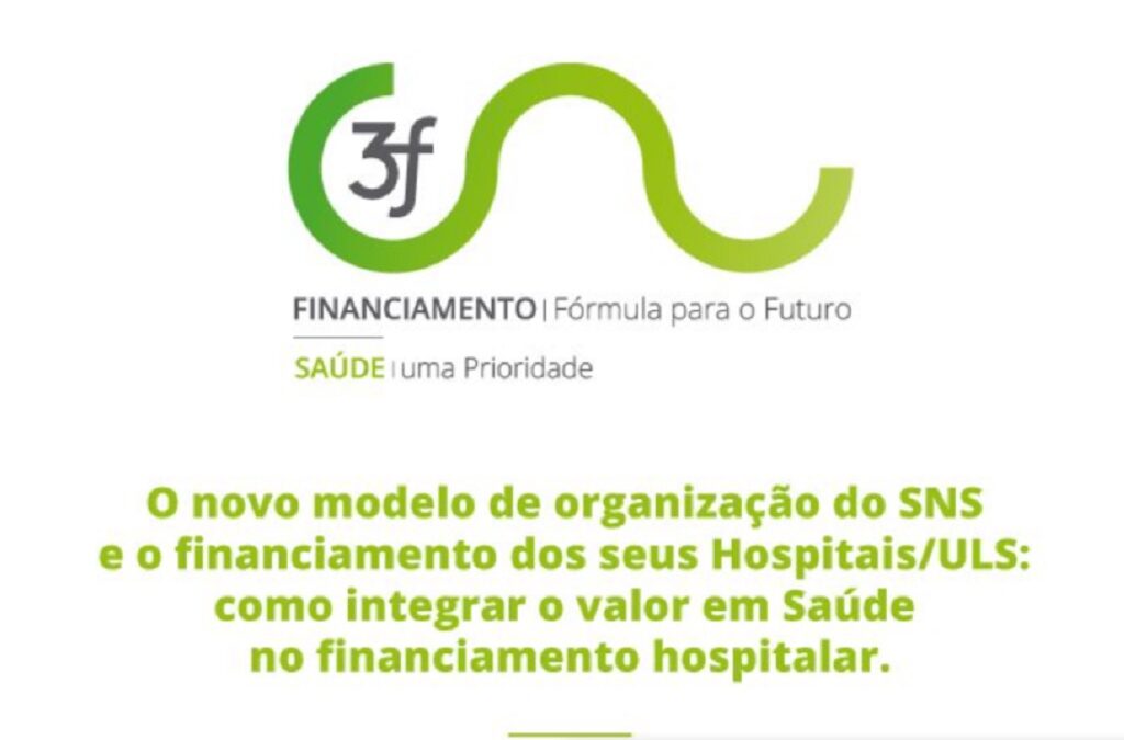 “O novo modelo de organização do SNS e o financiamento dos seus Hospitais/ULS”