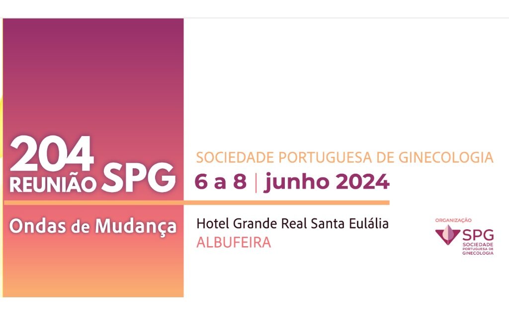 204.ª Reunião da Sociedade Portuguesa de Ginecologia