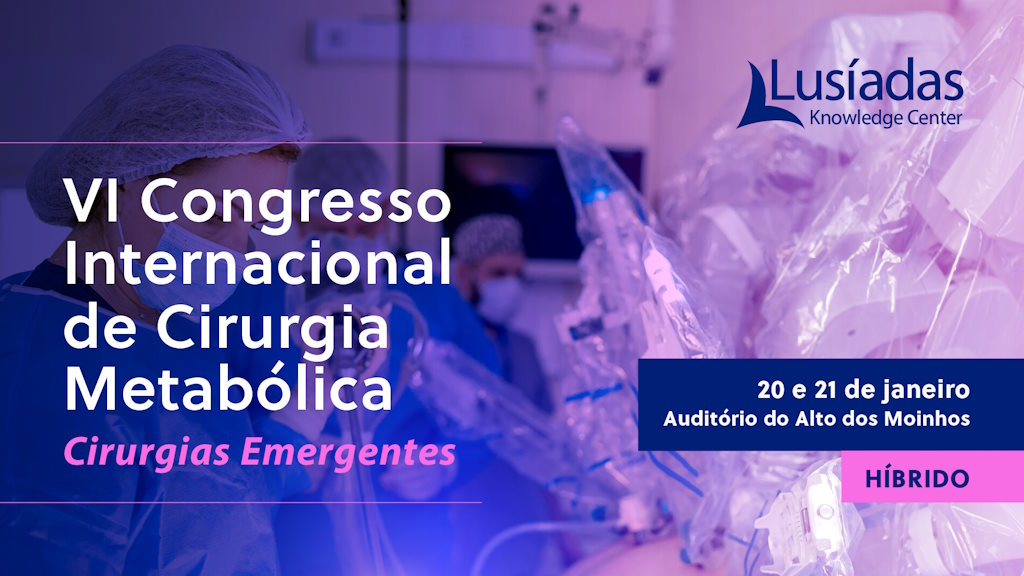 Lisboa recebe VI Congresso de Cirurgia Metabólica da Lusíadas