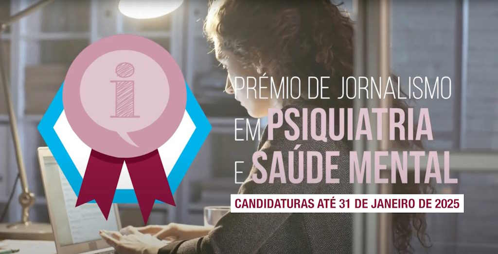 Candidaturas ao 4.º Prémio de Jornalismo em Psiquiatria e Saúde Mental decorrem até 31 de janeiro