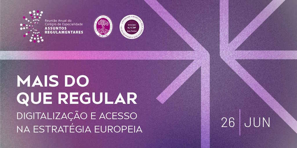 Reunião Anual do Colégio de Especialidade de Assuntos Regulamentares da Ordem dos Farmacêuticos | 26 de junho de 2025