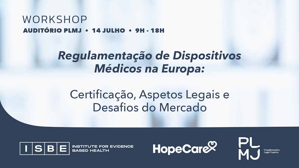 Regulamentação de Dispositivos Médicos em Debate no Workshop ISBE, HopeCare e PLMJ